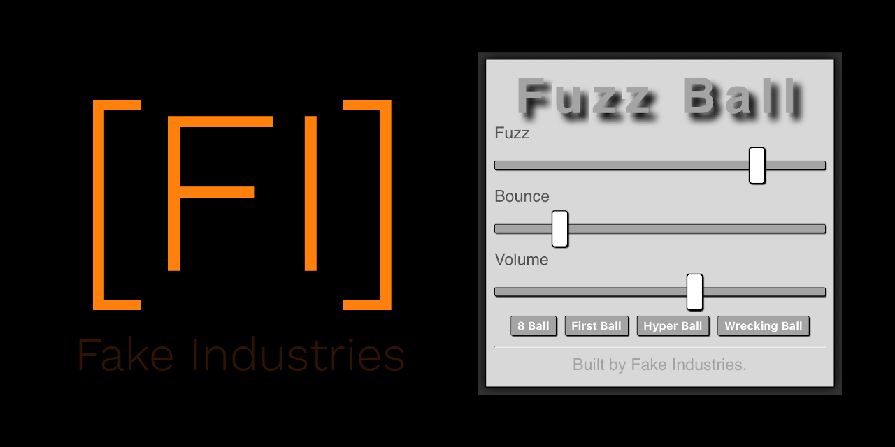 Fake Industries - Fuzz Ball